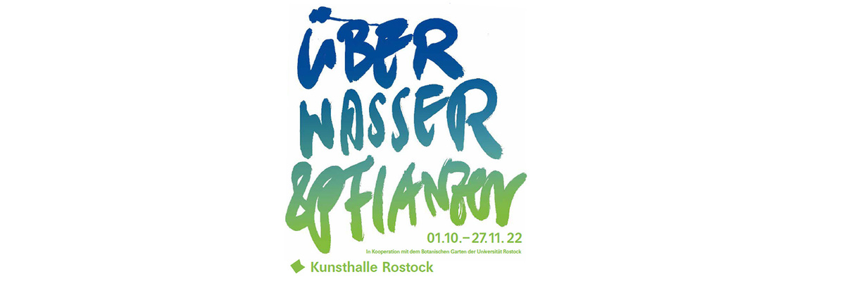 Über Wasser und Pflanzen. 20 Künstlerische Positionen zur Nachhaltigkeit
