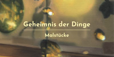 Geheimnis der Dinge. Malstücke